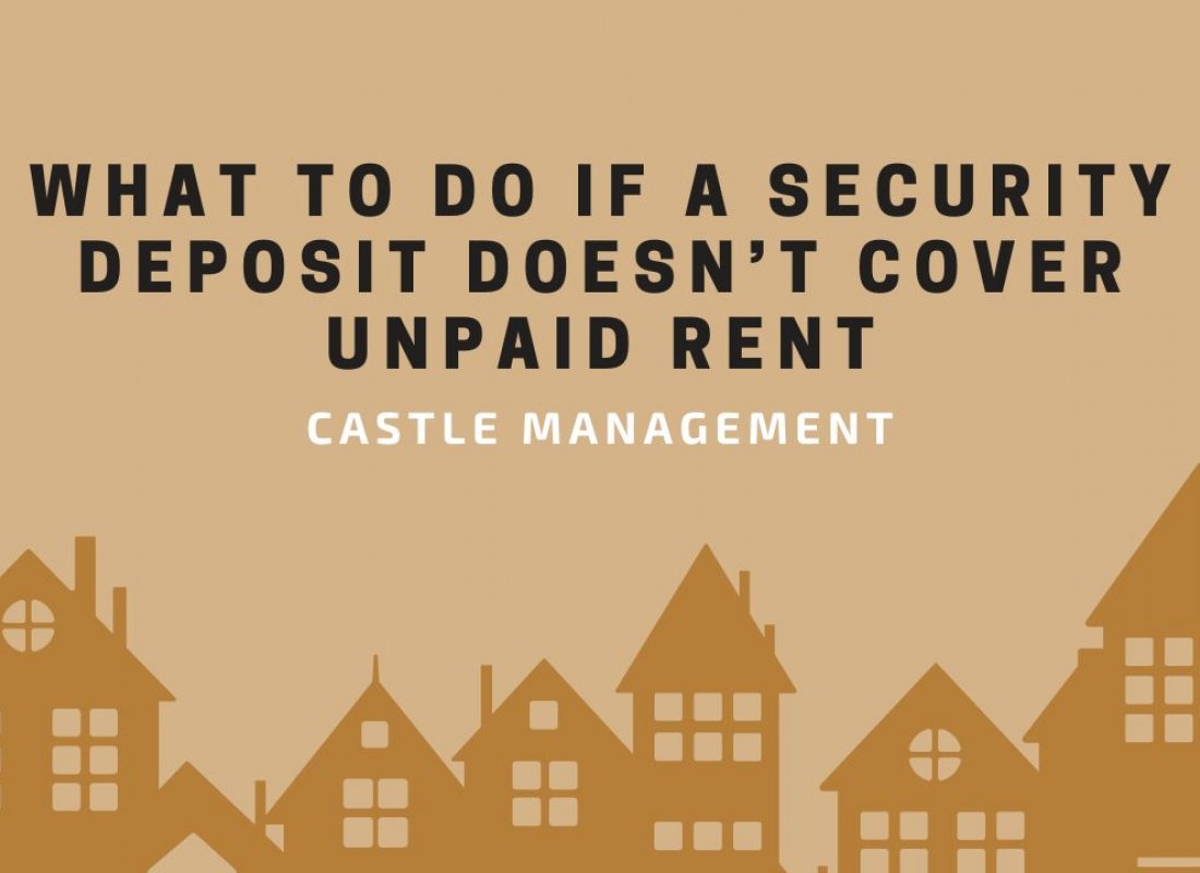 What to Do if a Security Deposit Doesn’t Cover Unpaid Rent